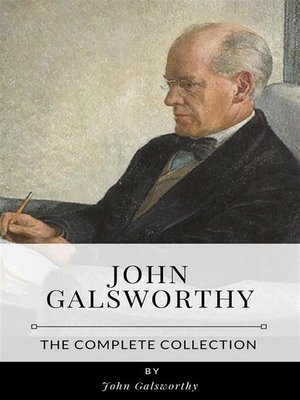 cover image of John Galsworthy &#8211; the Complete Collection